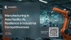 Manufacturing-in-asia-pacific-ai-resilience-industrial-competitiveness_Slide1